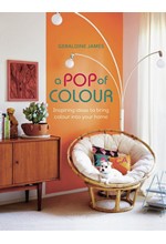 A POP OF COLOUR : INSPIRING IDEAS TO BRING COLOUR INTO YOUR HOME