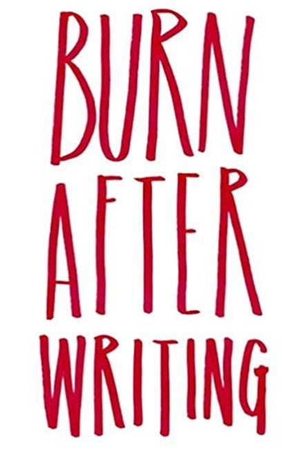 BURN AFTER WRITING