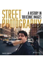 STREET PHOTOGRAPHY-A HISTORY IN 100 ICONIC PHOTOGRAPHS