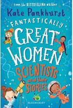 FANTASTICALLY GREAT WOMEN SCIENTISTS AND THEIR STORIES