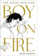 BOY ON FIRE-THE YOUNG NICK CAVE