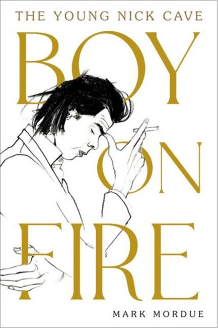 BOY ON FIRE-THE YOUNG NICK CAVE