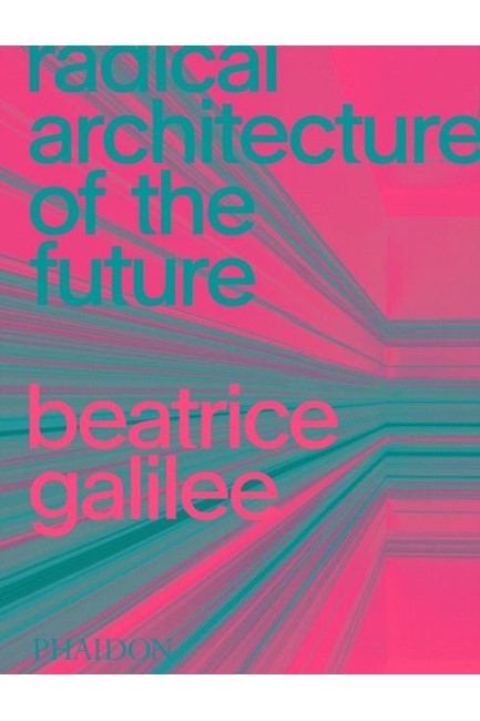 RADICAL ARCHITECTURE OF THE FUTURE