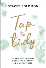 TAP TO TIDY : ORGANISING, CRAFTING & CREATING HAPPINESS IN A MESSY WORLD