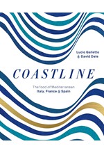 COASTLINE : THE FOOD OF MEDITERRANEAN ITALY, FRANCE AND SPAIN