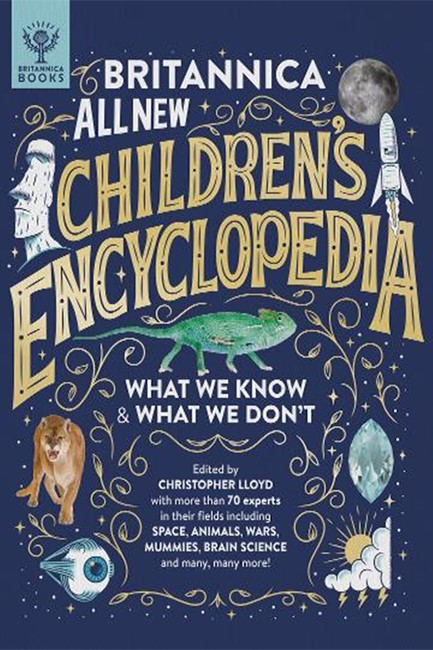 BRITANNICA ALL NEW CHILDREN'S ENCYCLOPEDIA : WHAT WE KNOW & WHAT WE DON'T