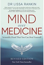 MIND OVER MEDICINE- SCIENTIFIC PROOF THAT YOU CAN HEAL YOURSELF