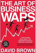 THE ART OF BUSINESS WARS : BATTLE-TESTED LESSONS FOR LEADERS AND ENTREPRENEURS FROM HISTORY'S GREATE