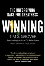 WINNING : THE UNFORGIVING RACE TO GREATNESS