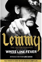 WHITE LINE FEVER : LEMMY: THE AUTOBIOGRAPHY