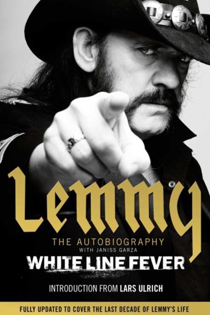 WHITE LINE FEVER : LEMMY: THE AUTOBIOGRAPHY