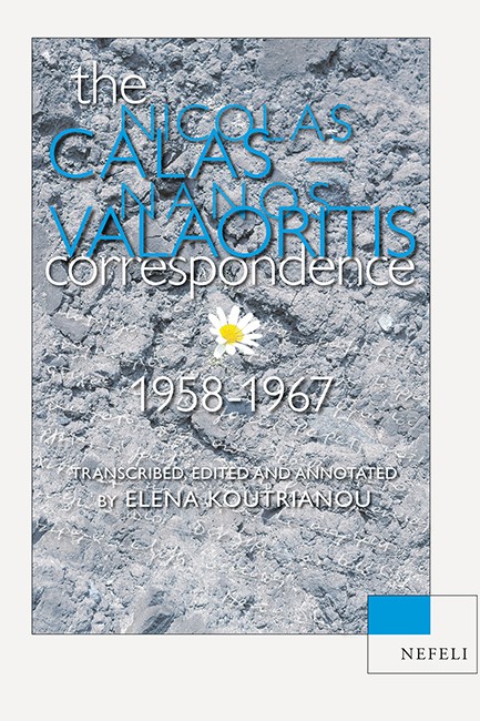 THE NICOLAS CALAS- NANOS VALAORITIS CORRESPONDENCE 1958-1967