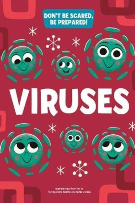 VIRUSES : DON'T BE SCARED BE PREPARED