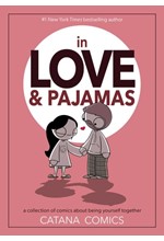 IN LOVE & PAJAMAS : A COLLECTION OF COMICS ABOUT BEING YOURSELF TOGETHER