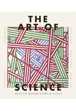 THE ART OF SCIENCE : THE HISTORY OF CREATIVITY AND DISCOVERY IN 40 ARTISTS