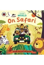 LITTLE WORLD:ON SAFARI  A PUSH-AND-PULL ADVENTURE