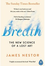 BREATH : THE NEW SCIENCE OF A LOST ART