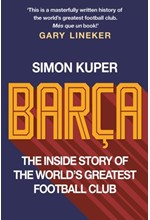 BARCA : THE RISE AND FALL OF THE CLUB THAT BUILT MODERN FOOTBALL