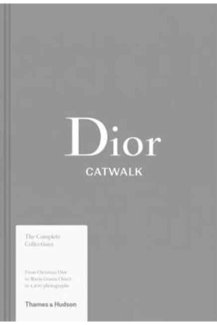 DIOR  CATWALK : THE COMPLETE  COLLECTIONS