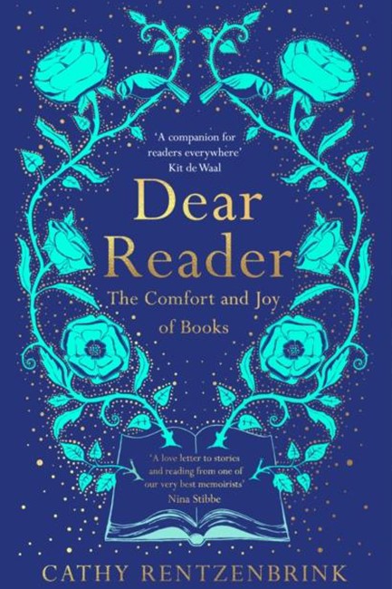 DEAR READER : THE COMFORT AND JOY OF BOOKS