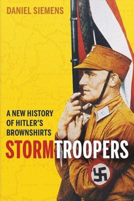 STORMTROOPERS : A NEW HISTORY OF HITLER'S BROWNSHIRTS