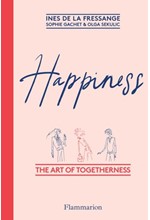 HAPPINESS : THE ART OF TOGETHERNESS