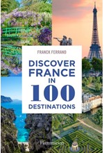 DISCOVER FRANCE IN 100 DESTINATIONS