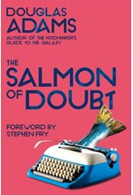 THE SALMON OF DOUBT : HITCHHIKING THE GALAXY ONE LAST TIME