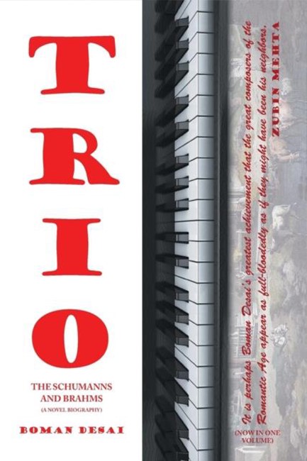 TRIO-A NOVEL BIOGRAPHY OF THE SCHUMANN'S AND BRAHMS