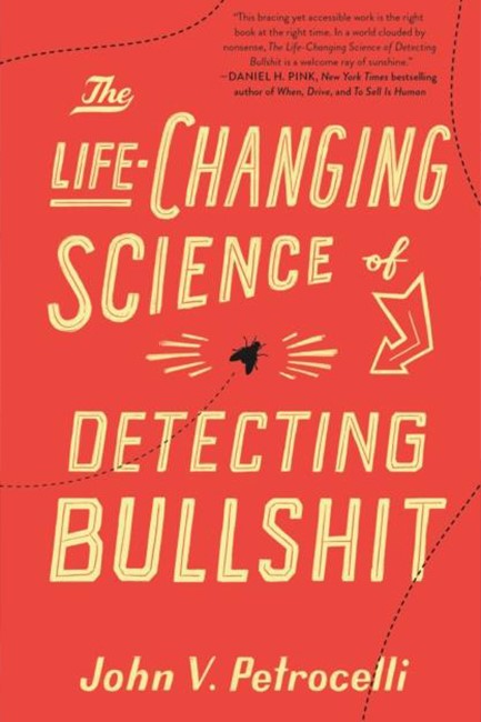 THE LIFE-CHANGING SCIENCE OF DETECTING BULLSHIT