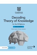 DECODING THEORY OF KNOWLEDGE FOR THE IB DIPLOMA SKILLS BOOK WITH DIGITAL ACCESS (2 YEARS) : THEMES,