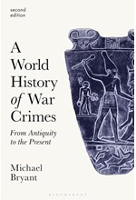 A WORLD HISTORY OF WAR CRIMES : FROM ANTIQUITY TO THE PRESENT