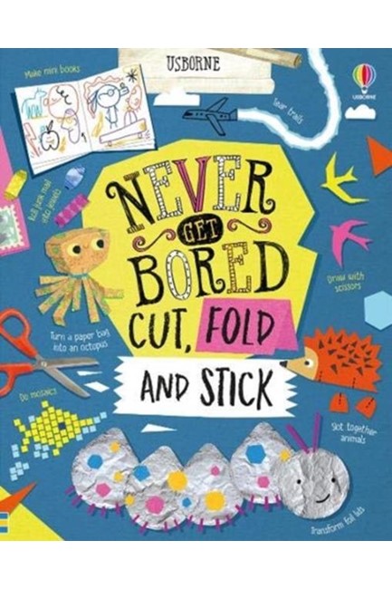 NEVER GET BORED CUT,FOLD AND STICK