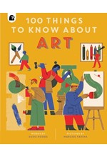 100 THINGS TO KNOW ABOUT ART