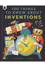 100 THINGS TO KNOW ABOUT INVENTIONS