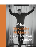 WHAT ALEXANDER MCQUEEN CAN TEACH YOU ABOUT FASHION