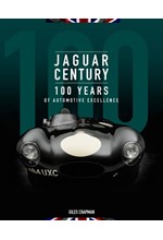 JAGUAR CENTURY : 100 YEARS OF AUTOMOTIVE EXCELLENCE