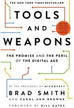 TOOLS AND WEAPONS : THE PROMISE AND THE PERIL OF THE DIGITAL AGE