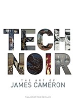 TECH NOIR: THE ART OF JAMES CAMERON