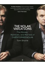 THE NOLAN VARIATIONS : THE MOVIES, MYSTERIES, AND MARVELS OF CHRISTOPHER NOLAN