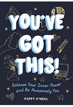 YOU'VE GOT THIS! : RELEASE YOUR INNER POWER AND BE AWESOMELY YOU