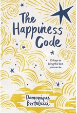 THE HAPPINESS CODE : 10 KEYS TO BEING THE BEST YOU CAN BE