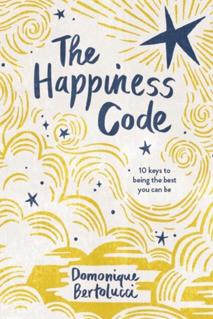 THE HAPPINESS CODE : 10 KEYS TO BEING THE BEST YOU CAN BE