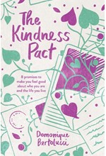 THE KINDNESS PACT : 8 PROMISES TO MAKE YOU FEEL GOOD ABOUT WHO YOU ARE AND THE LIFE YOU LIVE