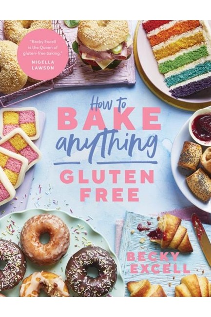 HOW TO BAKE ANYTHING GLUTEN FREE