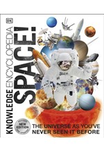 KNOWLEDGE ENCYCLOPEDIA SPACE! : THE UNIVERSE AS YOU'VE NEVER SEEN IT BEFORE