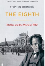 THE EIGHTH : MAHLER AND THE WORLD IN 1910