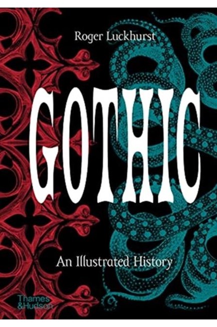 GOTHIC : AN ILLUSTRATED HISTORY