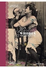 HARLOTS, WHORES & HACKABOUTS : A HISTORY OF SEX FOR SALE