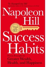 SUCCESS HABITS : PROVEN PRINCIPLES FOR GREATER WEALTH, HEALTH, AND HAPPINESS